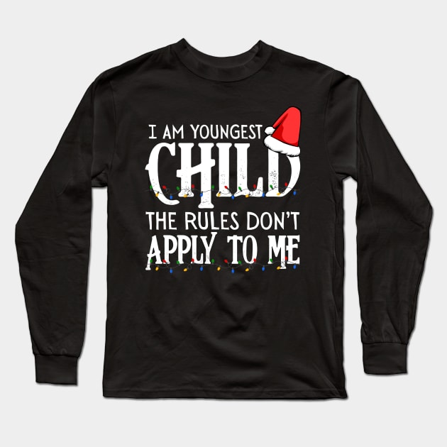 I'm the youngest child the rules don't apply to me Christmas Long Sleeve T-Shirt by TeesCircle